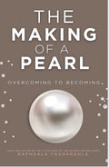 The Making Of A Pearl…Overcoming To Becoming
