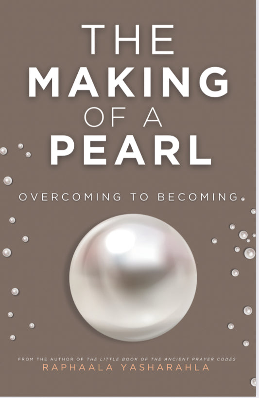 The Making Of A Pearl…Overcoming To Becoming